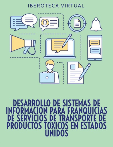 DESARROLLO DE SISTEMAS DE INFORMACION PARA FRANQUICIAS DE SERVICIOS DE TRANSPORTE DE PRODUCTOS TOXICOS EN ESTADOS UNIDOS