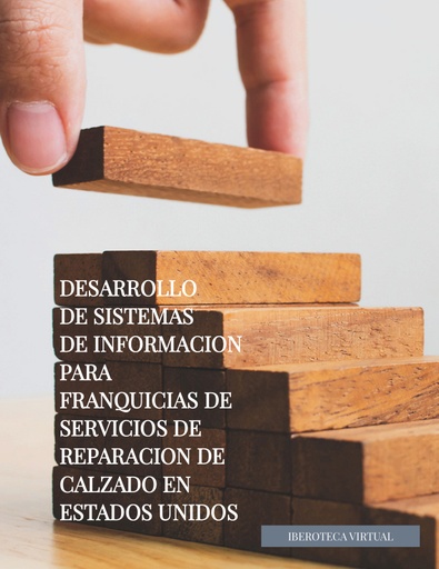 DESARROLLO DE SISTEMAS DE INFORMACION PARA FRANQUICIAS DE SERVICIOS DE REPARACION DE CALZADO EN ESTADOS UNIDOS