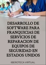 DESARROLLO DE SOFTWARE PARA FRANQUICIAS DE SERVICIOS DE REPARACION DE EQUIPOS DE SEGURIDAD EN ESTADOS UNIDOS