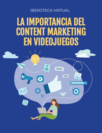 LA IMPORTANCIA DEL CONTENT MARKETING EN VIDEOJUEGOS