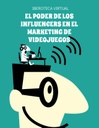 EL PODER DE LOS INFLUENCERS EN EL MARKETING DE VIDEOJUEGOS