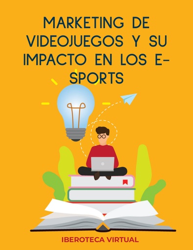 MARKETING DE VIDEOJUEGOS Y SU IMPACTO EN LOS E-SPORTS