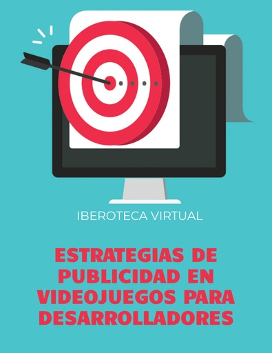 ESTRATEGIAS DE PUBLICIDAD EN VIDEOJUEGOS PARA DESARROLLADORES