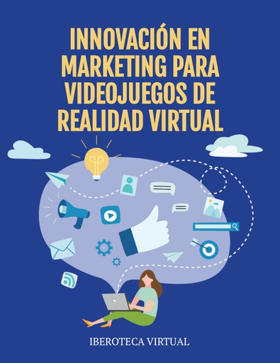INNOVACIÓN EN MARKETING PARA VIDEOJUEGOS DE REALIDAD VIRTUAL