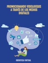 PROMOCIONANDO VIDEOJUEGOS A TRAVÉS DE LOS MEDIOS DIGITALES