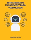 ESTRATEGIAS DE ENGAGEMENT PARA VIDEOJUEGOS
