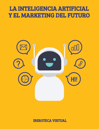 LA INTELIGENCIA ARTIFICIAL Y EL MARKETING DEL FUTURO