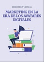 MARKETING EN LA ERA DE LOS AVATARES DIGITALES