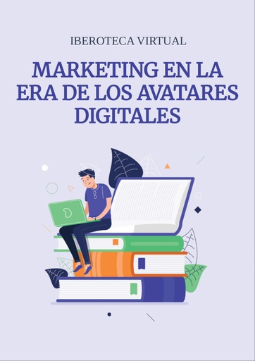 MARKETING EN LA ERA DE LOS AVATARES DIGITALES