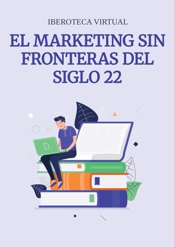 EL MARKETING SIN FRONTERAS DEL SIGLO 22