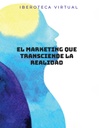 EL MARKETING QUE TRANSCIENDE LA REALIDAD