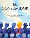EL CONSUMIDOR DEL SIGLO 22 Y EL MARKETING PERSONALIZADO