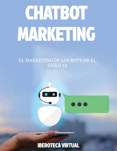 EL MARKETING DE LOS BOTS EN EL SIGLO 22