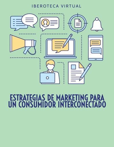 ESTRATEGIAS DE MARKETING PARA UN CONSUMIDOR INTERCONECTADO