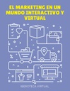 EL MARKETING EN UN MUNDO INTERACTIVO Y VIRTUAL