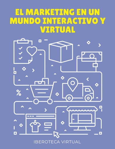 EL MARKETING EN UN MUNDO INTERACTIVO Y VIRTUAL