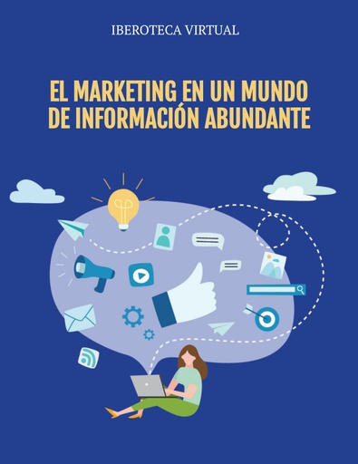 EL MARKETING EN UN MUNDO DE INFORMACIÓN ABUNDANTE