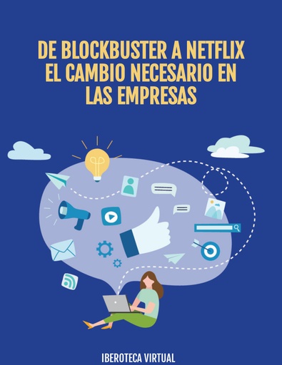 DE BLOCKBUSTER A NETFLIX EL CAMBIO NECESARIO EN LAS EMPRESAS