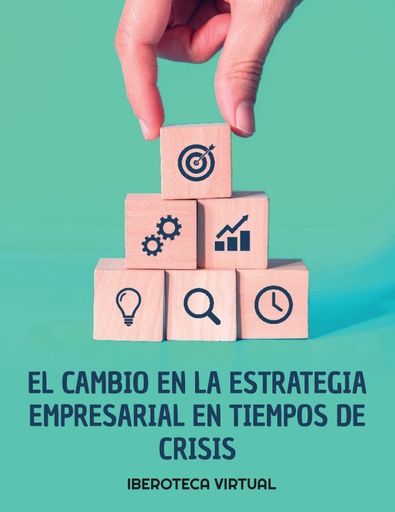 EL CAMBIO EN LA ESTRATEGIA EMPRESARIAL EN TIEMPOS DE CRISIS