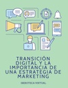 TRANSICIÓN DIGITAL Y LA IMPORTANCIA DE UNA ESTRATEGIA DE MARKETING