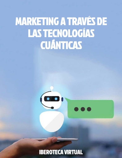 MARKETING A TRAVÉS DE LAS TECNOLOGÍAS CUÁNTICAS