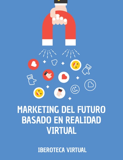 MARKETING DEL FUTURO BASADO EN REALIDAD VIRTUAL