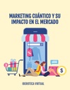 MARKETING CUÁNTICO Y SU IMPACTO EN EL MERCADO