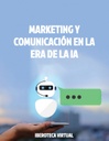 MARKETING Y COMUNICACIÓN EN LA ERA DE LA IA