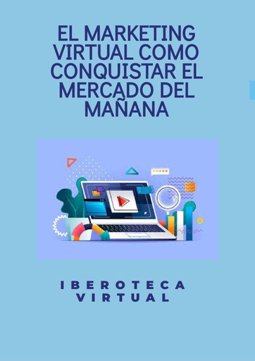 EL MARKETING VIRTUAL COMO CONQUISTAR EL MERCADO DEL MAÑANA