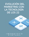EVOLUCIÓN DEL MARKETING CON LA TECNOLOGÍA DE LOS 22