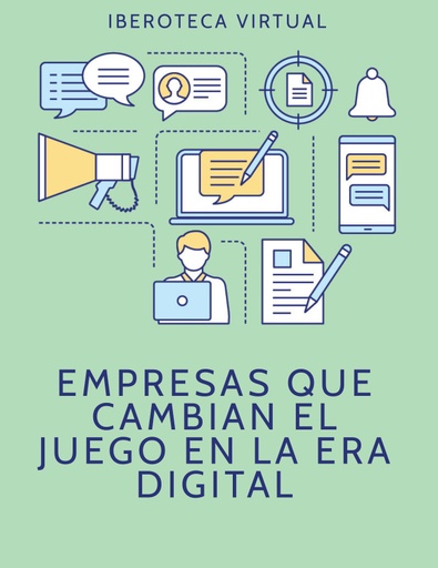 EMPRESAS QUE CAMBIAN EL JUEGO EN LA ERA DIGITAL