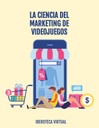 LA CIENCIA DEL MARKETING DE VIDEOJUEGOS
