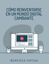 CÓMO REINVENTARSE EN UN MUNDO DIGITAL CAMBIANTE
