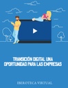 TRANSICIÓN DIGITAL UNA OPORTUNIDAD PARA LAS EMPRESAS