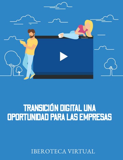 TRANSICIÓN DIGITAL UNA OPORTUNIDAD PARA LAS EMPRESAS