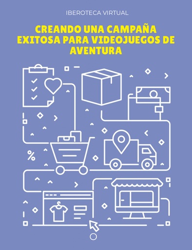 CREANDO UNA CAMPAÑA EXITOSA PARA VIDEOJUEGOS DE AVENTURA