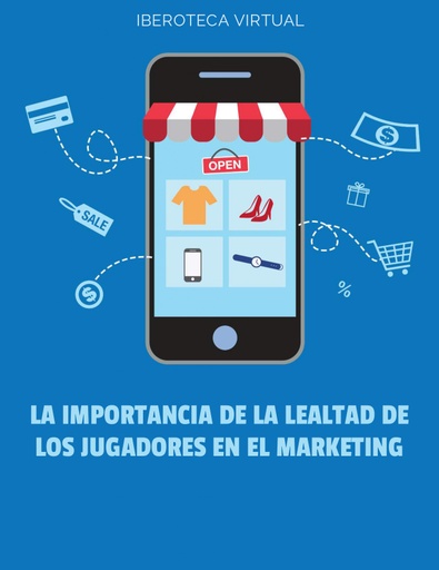 LA IMPORTANCIA DE LA LEALTAD DE LOS JUGADORES EN EL MARKETING