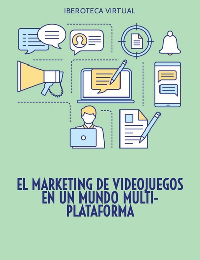 EL MARKETING DE VIDEOJUEGOS EN UN MUNDO MULTI-PLATAFORMA