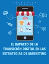EL IMPACTO DE LA TRANSICIÓN DIGITAL EN LAS ESTRATEGIAS DE MARKETING