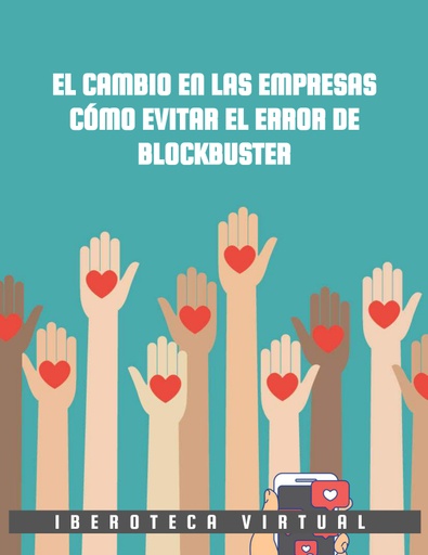 EL CAMBIO EN LAS EMPRESAS CÓMO EVITAR EL ERROR DE BLOCKBUSTER