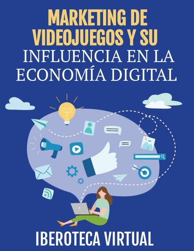 MARKETING DE VIDEOJUEGOS Y SU INFLUENCIA EN LA ECONOMÍA DIGITAL