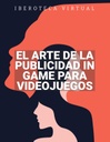 EL ARTE DE LA PUBLICIDAD IN GAME PARA VIDEOJUEGOS