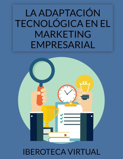 LA ADAPTACIÓN TECNOLÓGICA EN EL MARKETING EMPRESARIAL