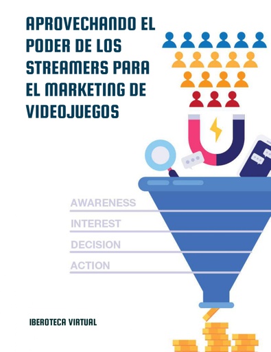 APROVECHANDO EL PODER DE LOS STREAMERS PARA EL MARKETING DE VIDEOJUEGOS