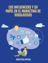 LOS INFLUENCERS Y SU PAPEL EN EL MARKETING DE VIDEOJUEGOS