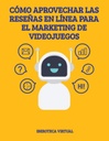 CÓMO APROVECHAR LAS RESEÑAS EN LÍNEA PARA EL MARKETING DE VIDEOJUEGOS