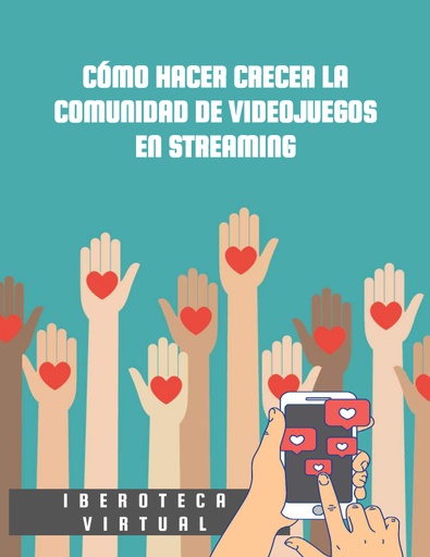 CÓMO HACER CRECER LA COMUNIDAD DE VIDEOJUEGOS EN STREAMING