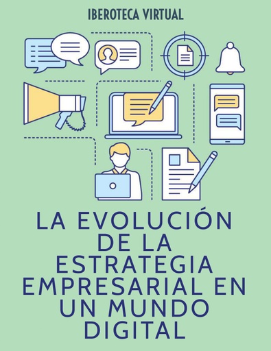 LA EVOLUCIÓN DE LA ESTRATEGIA EMPRESARIAL EN UN MUNDO DIGITAL