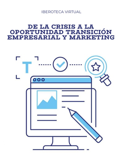 DE LA CRISIS A LA OPORTUNIDAD TRANSICIÓN EMPRESARIAL Y MARKETING