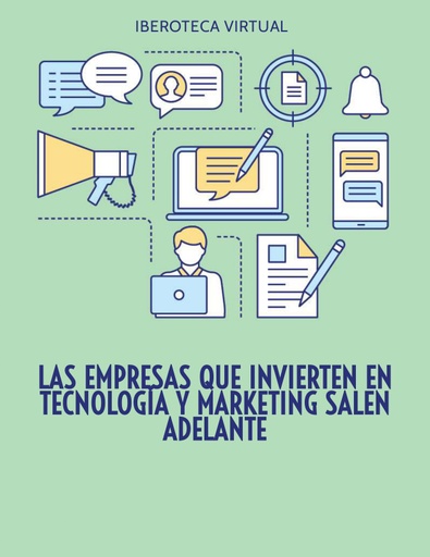 LAS EMPRESAS QUE INVIERTEN EN TECNOLOGÍA Y MARKETING SALEN ADELANTE